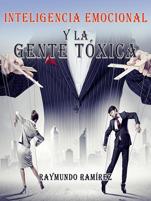 Cover image for INTELIGENCIA EMOCIONAL Y LA GENTE TÓXICA